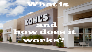 What is Kohls and how does it works
