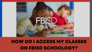 How do I access my classes on fbisd schoology?