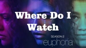 Where do I watch Euphoria season 2