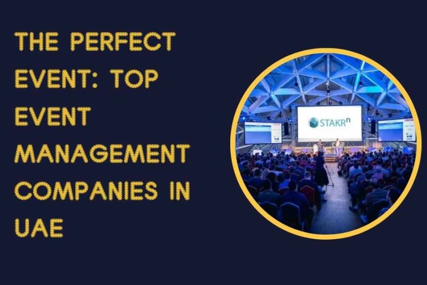 The Perfect Event Top Event Management Companies in UAE