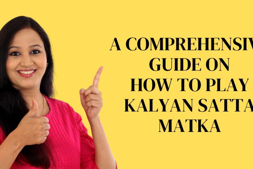 A Comprehensive Guide on How to Play Kalyan Satta Matka