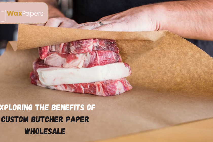 Exploring The Benefits Of Custom Butcher Paper Wholesale