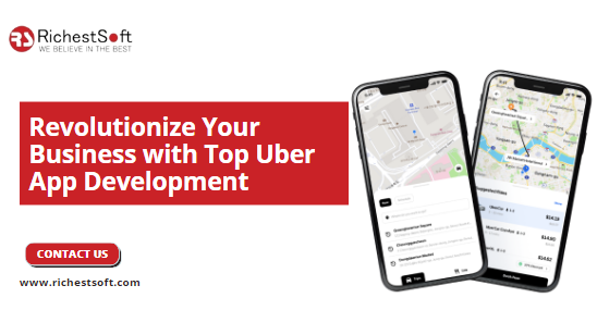 Revolutionize Your Business with Top Uber App Development