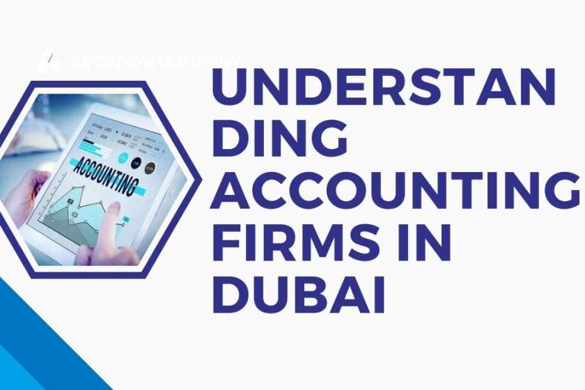 Understanding Accounting Firms in Dubai