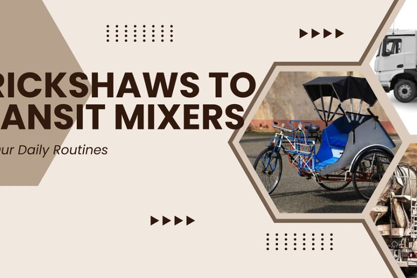 How Vehicles from E rickshaw to Transit Mixer Help Our Daily Routines